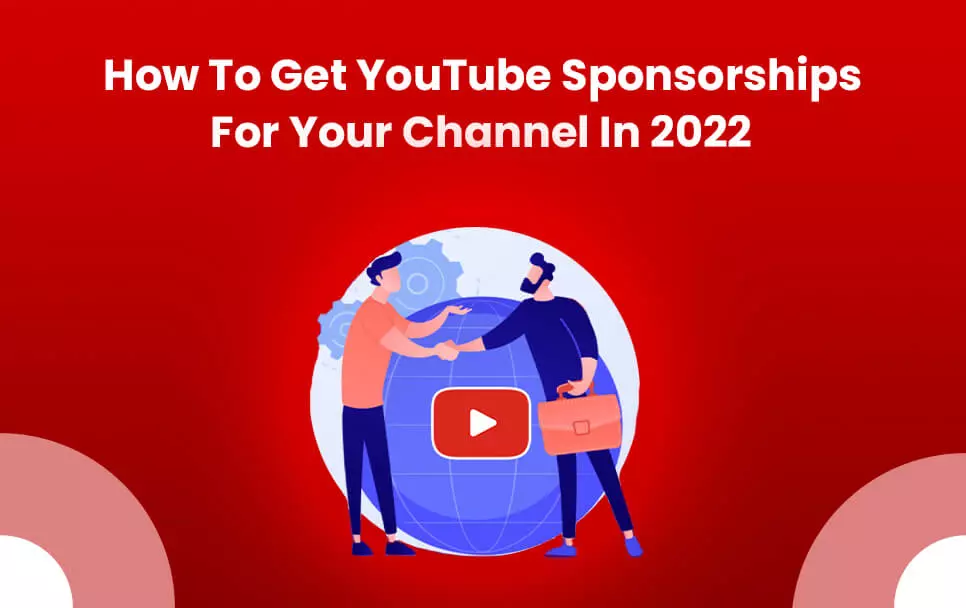 How To Get YouTube Sponsorships For Your Channel In 2022
